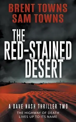 A vörösre festett sivatag: A Dave Nash Thriller - The Red-Stained Desert: A Dave Nash Thriller