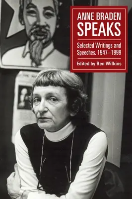 Anne Braden beszél: Válogatott írások és beszédek, 1947-1999 - Anne Braden Speaks: Selected Writings and Speeches, 1947-1999