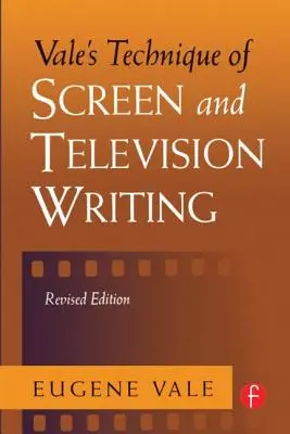 Vale's Technique of Screen and Television Writing (A képernyő- és televíziós írás technikája) - Vale's Technique of Screen and Television Writing