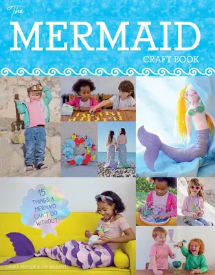 Sellő kézműves könyv: 15 dolog, amit egy sellő nem nélkülözhet - Mermaid Craft Book: 15 Things a Mermaid Can't do Without