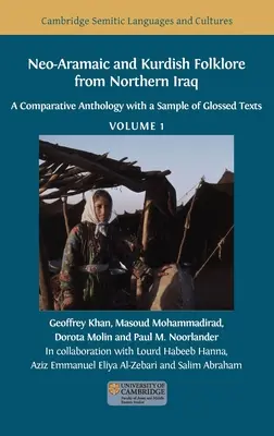 Neoarámi és kurd folklór Észak-Irakból: Összehasonlító antológia glosszázott szövegek mintájával, 1. kötet - Neo-Aramaic and Kurdish Folklore from Northern Iraq: A Comparative Anthology with a Sample of Glossed Texts, Volume 1