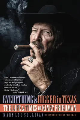 Texasban minden nagyobb: Kinky Friedman élete és története - Everything's Bigger in Texas: The Life and Times of Kinky Friedman