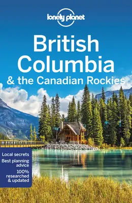 Lonely Planet British Columbia és a kanadai Sziklás-hegység 9 - Lonely Planet British Columbia & the Canadian Rockies 9