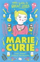 Kis útmutatók a nagyszerű életekhez: Marie Curie - Little Guides to Great Lives: Marie Curie