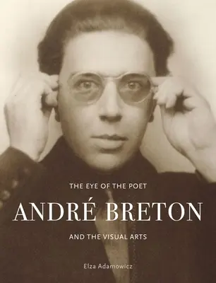 A költő szeme: Andr Breton és a képzőművészet - The Eye of the Poet: Andr Breton and the Visual Arts