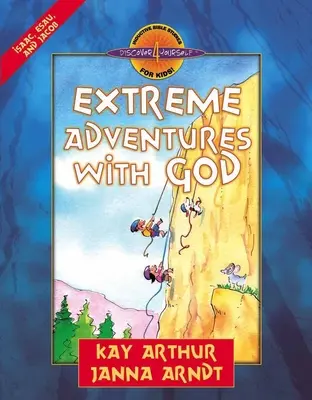 Extrém kalandok Istennel: Izsák, Ézsau és Jákob - Extreme Adventures with God: Isaac, Esau, and Jacob