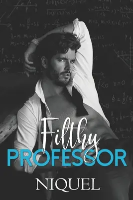 Mocskos professzor: A Student Teacher Romance - Filthy Professor: A Student Teacher Romance