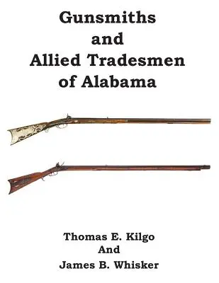 Alabama fegyverkovácsai és szövetséges kereskedői - Gunsmiths and Allied Tradesmen of Alabama