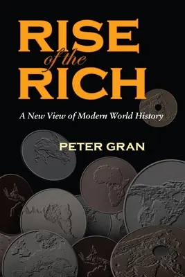 A gazdagok felemelkedése: A modern világtörténelem új szemlélete - The Rise of the Rich: A New View of Modern World History