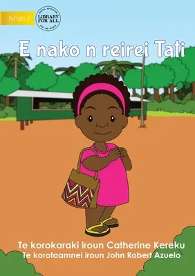 Tati iskolába megy - E nako n reirei Tati (Te Kiribati) - Tati Goes to School - E nako n reirei Tati (Te Kiribati)