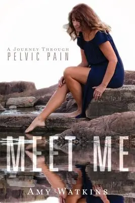 Meet Me: A Journey Through Pelvic Pain