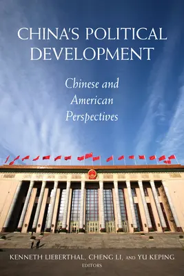 Kína politikai fejlődése: Kínai és amerikai perspektívák - China's Political Development: Chinese and American Perspectives