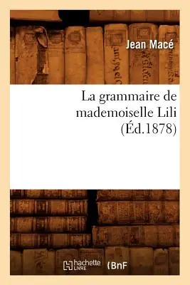 Gramatika paní Lili (La Grammaire de Mademoiselle Lili, 1878) - La Grammaire de Mademoiselle Lili (d.1878)
