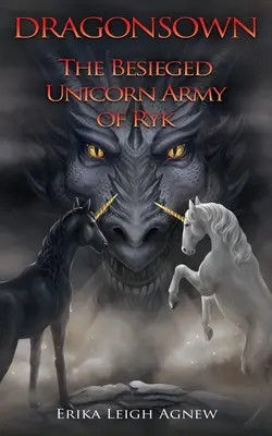 Ryk ostromlott egyszarvú serege: A Dragonsown előzménye - The Besieged Unicorn Army of Ryk: Prequel to Dragonsown