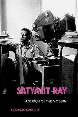 Satyajit Ray: A modern kor keresése - Satyajit Ray: In Search of the Modern