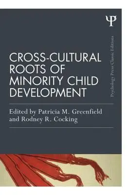 A kisebbségi gyermekfejlődés kultúrák közötti gyökerei - Cross-Cultural Roots of Minority Child Development