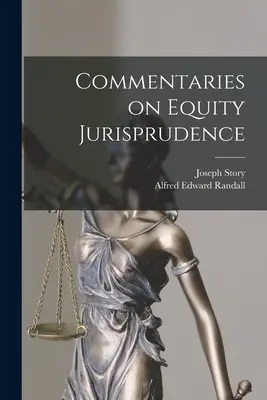 Kommentárok a méltányossági joggyakorlathoz - Commentaries on Equity Jurisprudence