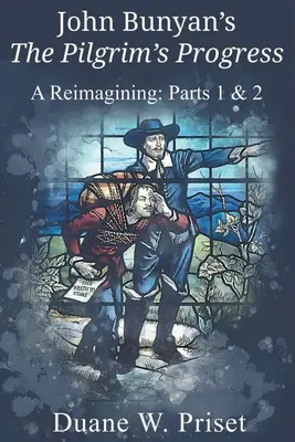 John Bunyan: A zarándok útja: A Reimagining: 1. és 2. rész - John Bunyan's The Pilgrim's Progress: A Reimagining: Parts 1 & 2