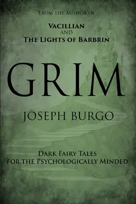 Grim: Dark Fairy Tales for the Psychologically Minded (Sötét mesék a pszichológia iránt érdeklődőknek) - Grim: Dark Fairy Tales for the Psychologically Minded