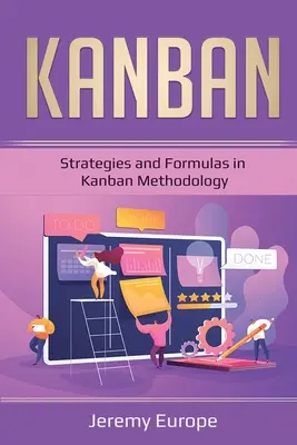 Kanban: A Kanban módszertan stratégiái és képletei - Kanban: Strategies and Formulas in Kanban Methodology