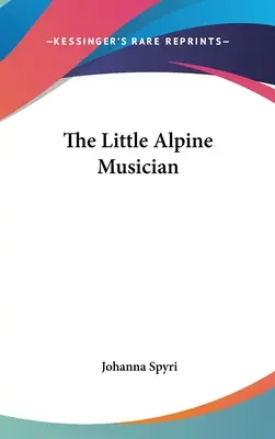 A kis alpesi zenész - The Little Alpine Musician