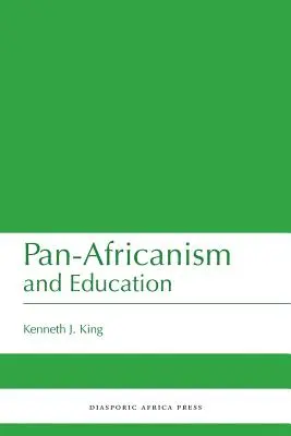 Pánafrikanizmus és oktatás: Az Amerikai Egyesült Államok és Kelet-Afrika faji, filantrópiai és oktatási tanulmánya - Pan-Africanism and Education: A Study of Race, Philanthropy and Education in the United States of America and East Africa