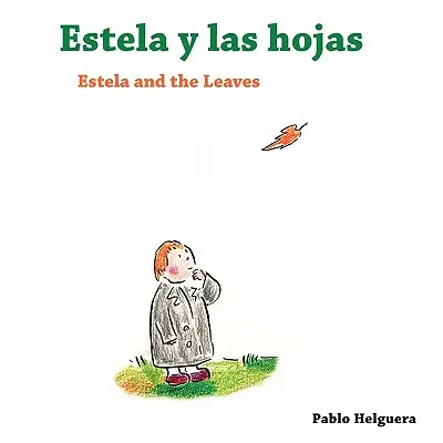 Estela és a levelek Estela y las Hojas - Estela and the Leaves Estela y las Hojas