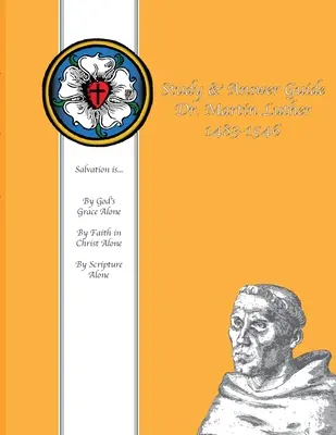 Tanulmányi és válaszgyűjtemény Dr. Luther Márton 1483-1546 - Study & Answer Guide Dr. Martin Luther 1483-1546