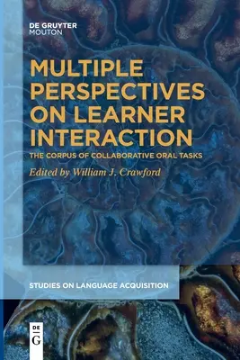 A tanulói interakció többféle nézőpontja: A kollaboratív szóbeli feladatok korpusza - Multiple Perspectives on Learner Interaction: The Corpus of Collaborative Oral Tasks