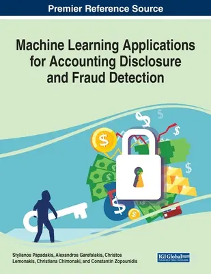 Gépi tanulási alkalmazások a számviteli közzétételhez és a csalás felderítéséhez - Machine Learning Applications for Accounting Disclosure and Fraud Detection