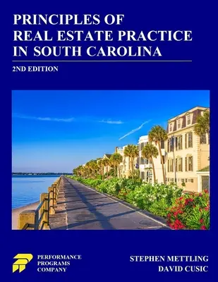 A dél-karolinai ingatlanügyek gyakorlatának alapelvei: 2. kiadás - Principles of Real Estate Practice in South Carolina: 2nd Edition