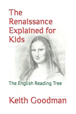 A reneszánsz magyarázata gyerekeknek: The English Reading Tree - The Renaissance Explained for Kids: The English Reading Tree