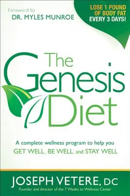 A genezis diéta: A Complete Wellness Program to Help You Get Well, Be Well, and Stay Well (Egy teljes wellness program, amely segít jól lenni, jól lenni és jól maradni) - The Genesis Diet: A Complete Wellness Program to Help You Get Well, Be Well, and Stay Well