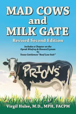 Őrült tehenek és tejkapu: Felülvizsgált második kiadás - Mad Cows and Milk Gate: Revised Second Edition