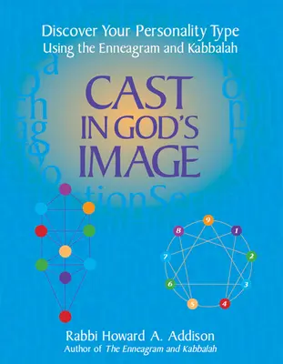 Cast in God's Image: Fedezze fel személyiségtípusát az Enneagram és a Kabbala segítségével - Cast in God's Image: Discover Your Personality Type Using the Enneagram and Kabbalah