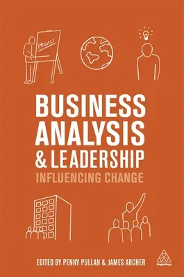 Üzleti elemzés és vezetés: A változás befolyásolása - Business Analysis and Leadership: Influencing Change