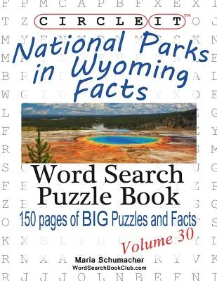 Circle It, Nemzeti parkok Wyomingban Tények, Szó keresés, Puzzle Book - Circle It, National Parks in Wyoming Facts, Word Search, Puzzle Book