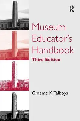 A múzeumpedagógus kézikönyve - Museum Educator's Handbook