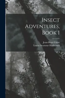 Rovarkalandok, 1. könyv - Insect Adventures, Book 1