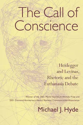 A lelkiismeret hívása: Heidegger és Levinas, a retorika és az eutanázia-vita - The Call of Conscience: Heidegger and Levinas, Rhetoric and the Euthanasia Debate