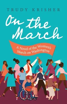 A menetelésről: A Women's March on Washington: A Women's March on Washington - A regény a washingtoni női menetről - On the March: A Novel of the Women's March on Washington: A Novel of the Women's March on Washington