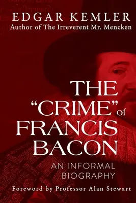 Francis Bacon „bűntette”: Bacon: Egy nem hivatalos életrajz” - The Crime