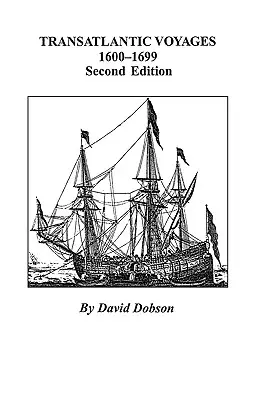 Transzatlanti utazások, 1600-1699. Második kiadás - Transatlantic Voyages, 1600-1699. Second Edition