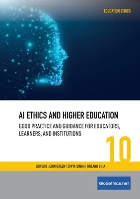 AI etika és felsőoktatás: Jó gyakorlat és útmutatás oktatóknak, tanulóknak és intézményeknek - AI Ethics and Higher Education: Good Practice and Guidance for Educators, Learners, and Institutions