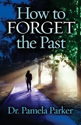 Hogyan felejtsük el a múltat - How to Forget the Past