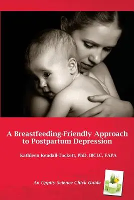 A szoptatás-barát megközelítés a szülés utáni depresszióhoz: Segédlet az egészségügyi szolgáltatóknak - A Breastfeeding-Friendly Approach to Postpartum Depression: A Resource Guide for Health Care Providers