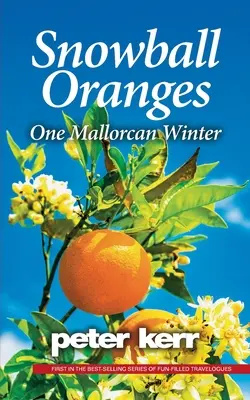 Hógolyós narancsok: Egy mallorcai tél - Snowball Oranges: One Mallorcan Winter