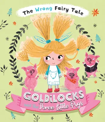 A rossz mese: Aranyhaj és a három kismalac - The Wrong Fairy Tale Goldilocks and the Three Little Pigs