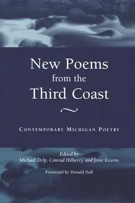 Új versek a harmadik partról: Kortárs michigani költészet - New Poems from the Third Coast: Contemporary Michigan Poetry