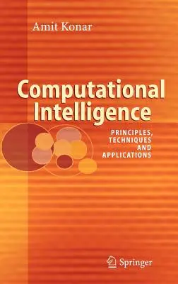 Számítógépes intelligencia: Alapelvek, technikák és alkalmazások - Computational Intelligence: Principles, Techniques and Applications